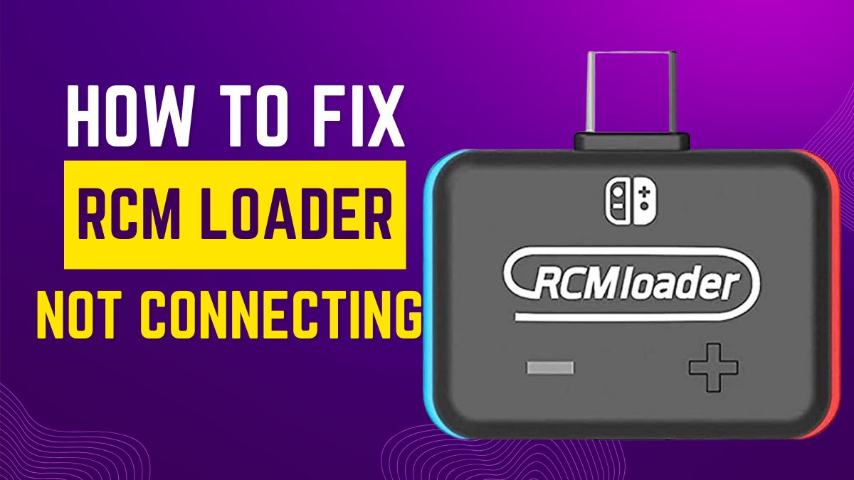 how-to-fix-rcm-loader-not-connecting-pc