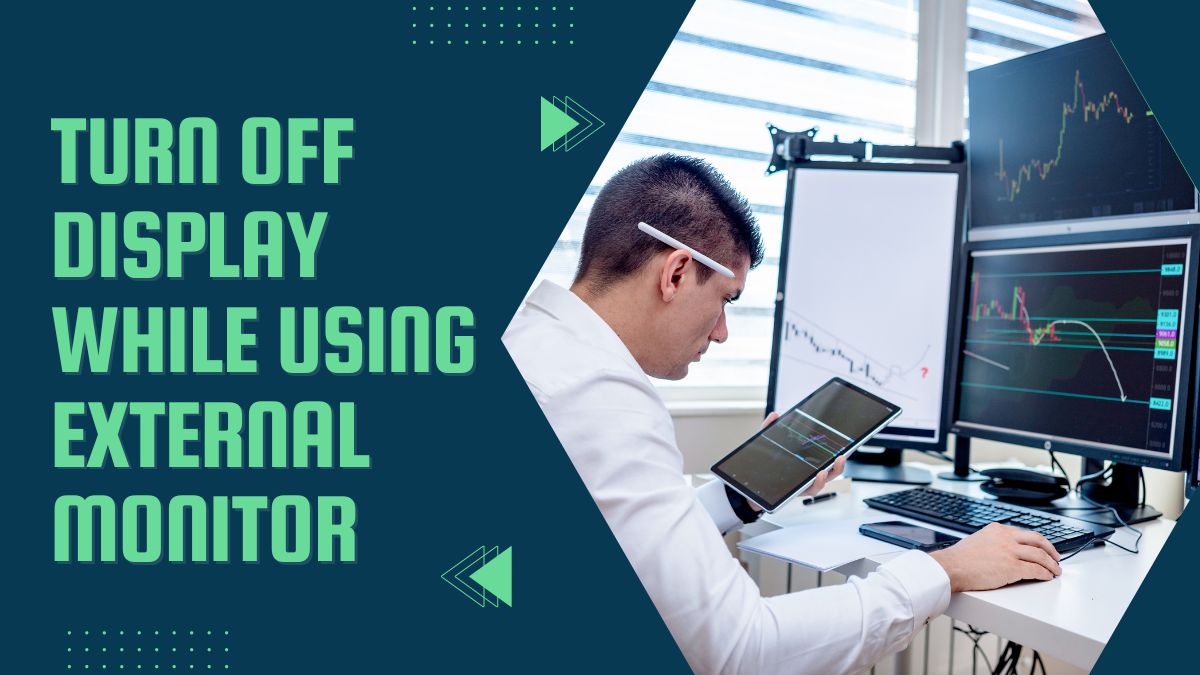 HOW-TO-TURN-OFF-DISPLAY-WHEN-USING-EXTERNAL-MONITOR