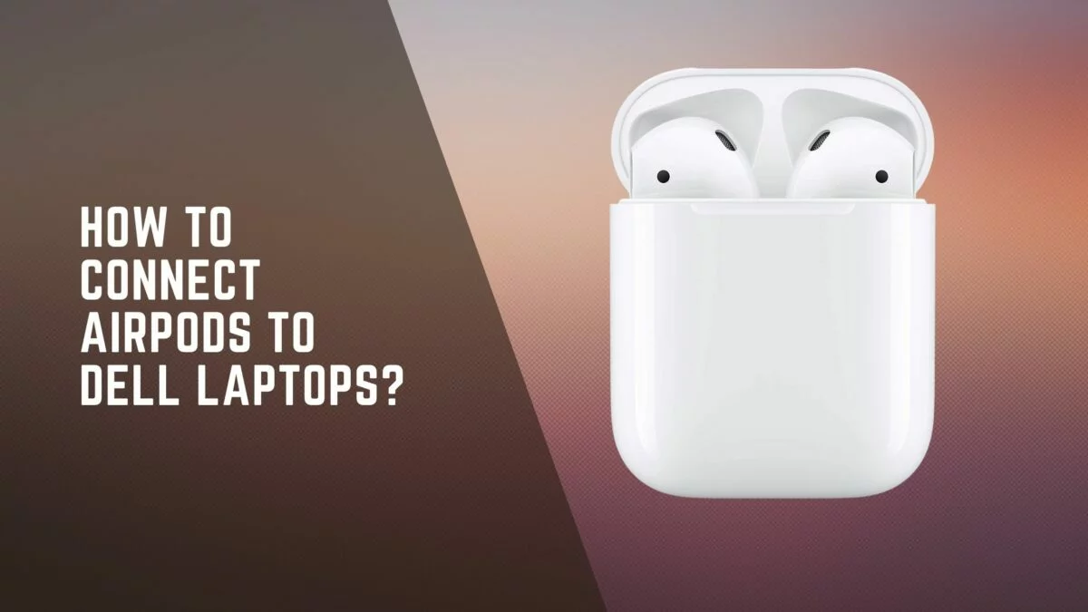 connect-airpods-to-dell-laptops