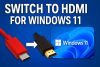 switch-hdmi-windows-11