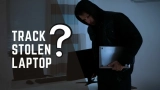 How to Track a Stolen Laptop? (Windows & Mac)