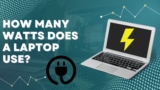 How Many Watts Does a Laptop Use?