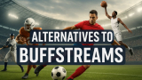 8 Best Buffstreams Alternatives in 2026