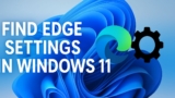 How to Find Edge Settings in Windows 11